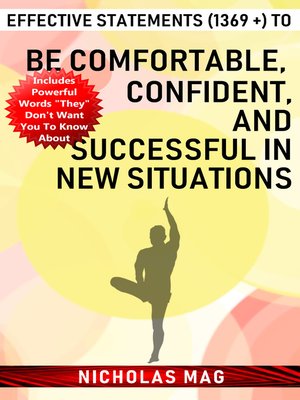cover image of Effective Statements (1369 +) to Be Comfortable, Confident, and Successful in New Situations